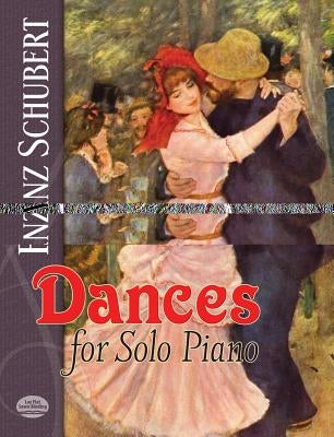 Dances for Solo Piano by Schubert, Franz