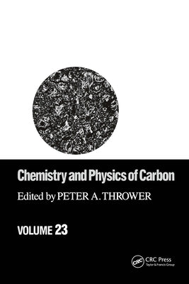 Chemistry & Physics of Carbon: Volume 23 by Thrower, Peter a.
