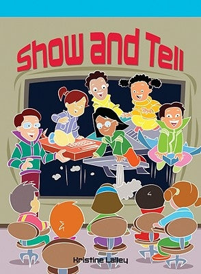 Show and Tell by Lalley, Kristine