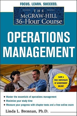 The McGraw-Hill 36-Hour Course: Operations Management by Brennan, Linda