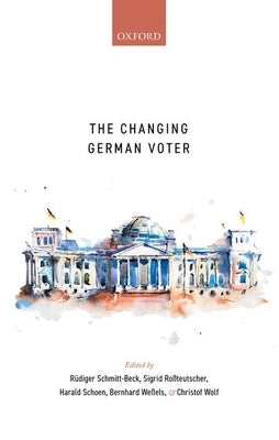 The Changing German Voter by Schmitt-Beck, Rüdiger