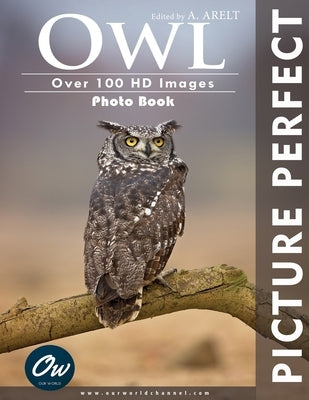 Owl: Picture Perfect Photo Book by Arelt, A.