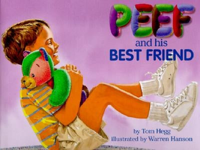 Peef and His Best Friend by Hegg, Tom