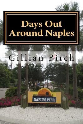 Days Out Around Naples by Birch, Gillian
