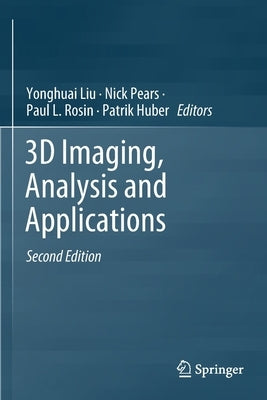 3D Imaging, Analysis and Applications by Liu, Yonghuai