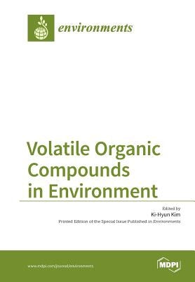 Volatile Organic Compounds in Environment by Kim, Ki-Hyun