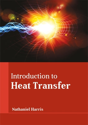 Introduction to Heat Transfer by Harris, Nathaniel