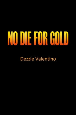 No die for gold by Valentino, Dezzie