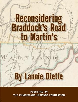 Reconsidering Braddock's Road to Martin's by Dietle, Lannie