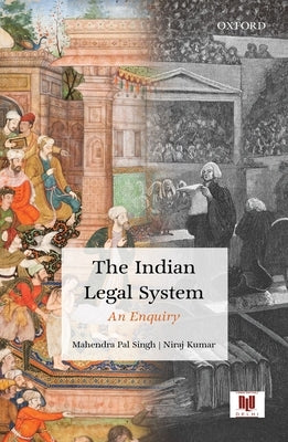 The Indian Legal System: An Enquiry by Singh, Mahendra Pal