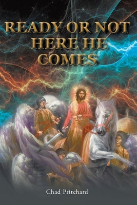 Ready or Not Here He Comes by Pritchard, Chad