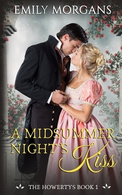 A Midsummer Night's Kiss (The Howertys Book 1) by Morgans, Emily