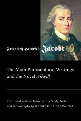 The Main Philosophical Writings and the Novel Allwill by Di Giovanni, George