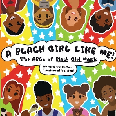 A Black Girl Like Me: The ABCs of Black Girl Magic by Marton, Da