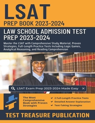 LSAT Prep Book 2023-2024: Law School Admission Test Prep 2023-2024: Master the LSAT with Comprehensive Study Material, Proven Strategies, Full-L by Publication, Test Treasure