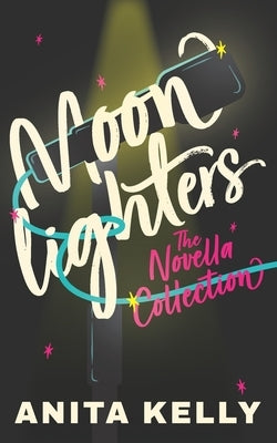 Moonlighters: a novella collection by Kelly, Anita