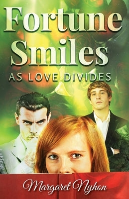 Fortune Smiles as Love Divides by Nyhon, Margaret