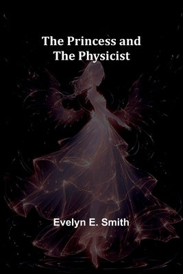 The Princess and the Physicist by E. Smith, Evelyn
