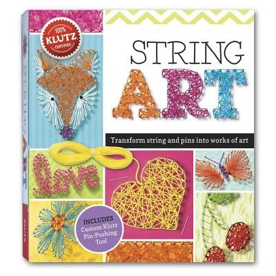 String Art: Turn String and Pins Into Works of Art by Klutz