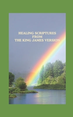 Healing Scriptures from the King James Version by Christian, A.