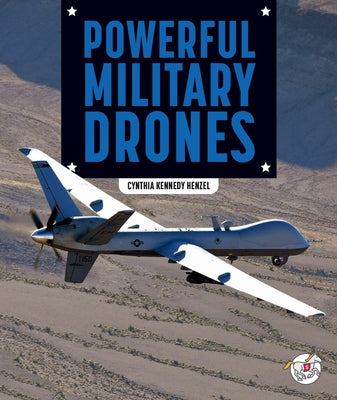 Powerful Military Drones by Henzel, Cynthia Kennedy