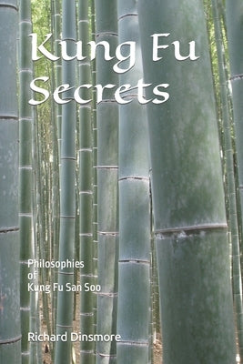 Kung Fu Secrets: Philosophies of Kung Fu San Soo by Dinsmore, Richard