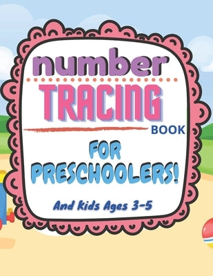 Number Tracing Book for Preschoolers and Kids Ages 3-5 by Mutalib, Abdul