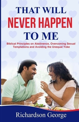 That Will Never Happen To Me: Youth Relationships by George, Richardson