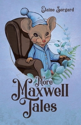 More Maxwell Tales by Sorgard, Elaine