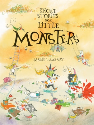 Short Stories for Little Monsters by Gay, Marie-Louise