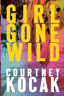 Girl Gone Wild by Kocak, Courtney