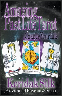 Amazing Past Life Tarot by Silk, Keridak