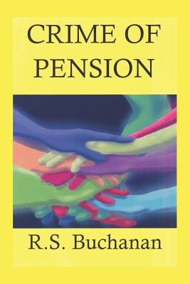 Crime of Pension by Buchanan, R. S.