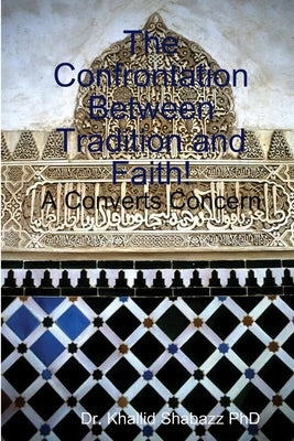 The Confrontation Between Tradition and Faith. by Shabazz, Khallid