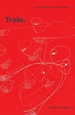 Train by Cohen, Danny M.