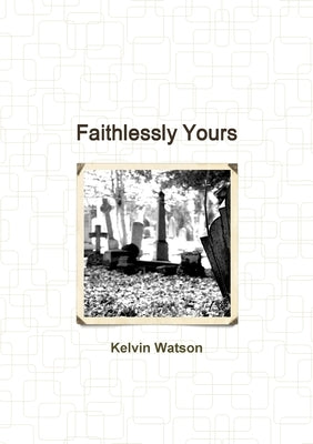 Faithlessly Yours by Watson, Kelvin