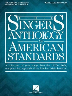 The Singer's Anthology of American Standards: Mezzo-Soprano/Alto Edition by Hal Leonard Corp