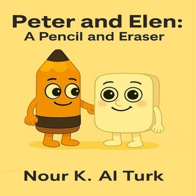Peter and Elen: A Pencil and Eraser by Al Turk, Nour Khaled