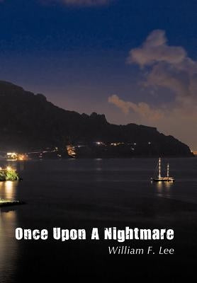 Once Upon A Nightmare by Lee, William F.