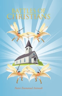 Battles of Christians by Animodi, Pastor Emmanuel