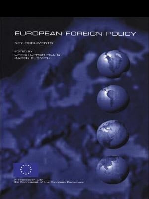 European Foreign Policy: Key Documents by Hill, Christopher