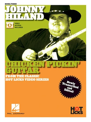 Johnny Hiland - Chicken Pickin' Guitar: From the Classic Hot Licks Video Series Newly Transcribed and Edited! by Hiland, Johnny