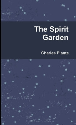 The Spirit Garden by Plante, Charles
