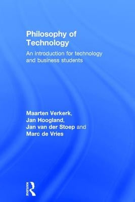Philosophy of Technology: An Introduction for Technology and Business Students by Verkerk, Maarten