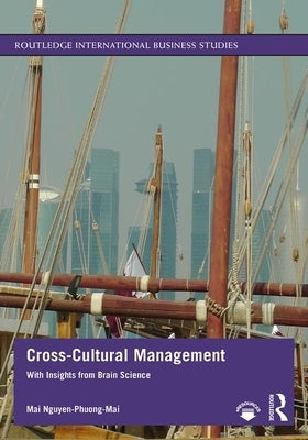 Cross-Cultural Management: With Insights from Brain Science by Nguyen-Phuong-Mai, Mai