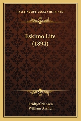 Eskimo Life (1894) by Nansen, Fridtjof