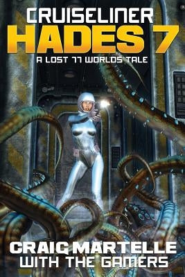 Cruiseliner Hades 7: A Lost 77 Worlds Tale by Martelle, Guy