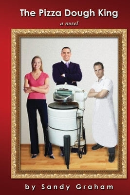 The Pizza Dough King by Graham, Sandy