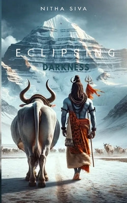 Eclipsing Darkness by Siva, Nitha