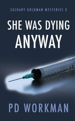 She was Dying Anyway by Workman, P. D.